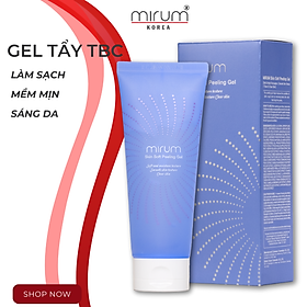 Gel tẩy tế bào chết, làm sạch, mềm mịn và sáng da Mirum 150g