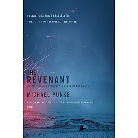 [Download Sách] The Revenant : A Novel of Revenge (The Book That Inspired The Oscar Winner Movie)