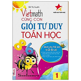 Vietmath - Cùng Con Giỏi Tư Duy Toán Học - Tập 1