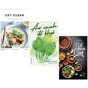 [Download Sách] Combo Tìm Hiểu Về Thế Giới Ẩm Thực: Eat Clean - Thực Đơn 14 Ngày Thanh Lọc Cơ Thể Và Giảm Cân + Ăn Xanh Để Khỏe + Về Nhà Ăn Cơm (Thực Đơn Dinh Dưỡng Cho Gia Đình Việt / Tặng Kèm Bookmark Happy Life)