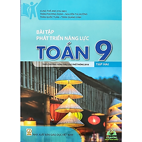 Sách - Bài Tập Phát Triển Năng Lực Toán Lớp 9-12 - Tập 1+2 (Theo Chương Trình GDPT 2018) #huongbook