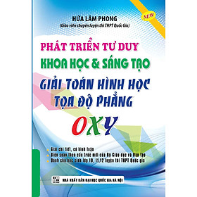 Phát Triển Tư Duy Khoa Học Và Sáng Tạo Giải Toán Hình Học Tọa Độ Phẳng OXY – KV