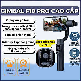 Gimball Chống Rung F10 3AXIS -Gimbal 3 Trục Chống rung Tay Cầm Chống Rung Cho Điện Thoại Phóng To Thu Nhỏ Dễ Dàng, Gimbal, Gậy Chống Rung Quay Phim, Chụp Ảnh Tự Động Cân Chỉnh, Chuyển Cảnh Mượt Mà, Xoay 360 Độ - Hàng chính hãng