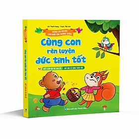 Sách kỹ năng Cùng con rèn luyện đức tính tốt Biết cảm ơn và xin lỗi-giữ gìn vệ sinh thật tốt