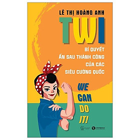 TWI - Bí Quyết Ẩn Sau Thành Công Của Các Siêu Cường Quốc