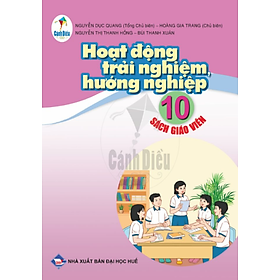 SGV Hoạt Động Trải Nghiệm Hướng Nghiệp Lớp 10 Dành Cho Giáo Viên – Bộ Cánh Diều