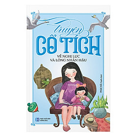 Combo Truyện Cổ Tích Về Nghị Lực Và Lòng Nhân Hậu