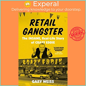 Sách - Retail Gangster - The Insane, Real-Life Story of Crazy Ed by Gary Weiss (UK edition, paperback)