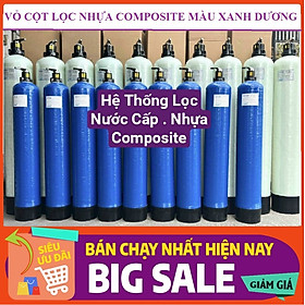 Vỏ Cột Lọc Nước Nhựa Composite Màu Xanh Dương : Phi 220mm, Phi 250mmv- Đã Bao Gồm Van 3 Ngã (Đơn giá / 1 Cột )