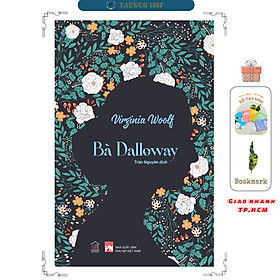 Bà Dalloway - Sách văn học tiêu biểu đầu thế kỷ 20 (Virginia Woolf)