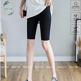 Quần legging nữ lửng Blue Chic vải thun cao cấp biker nữ đùi ngố đồ mặc