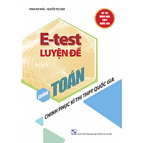 E - Test Luyện Đề Chinh Phục Kì Thi THPT Quốc Gia Môn Toán