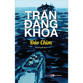Sách Đảo Chìm - Trần Đăng Khoa- Tiểu Thuyết Mini