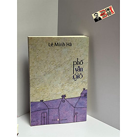 PHỐ VẪN GIÓ – Lê Minh Hà – Liên Việt - NXB Hội nhà văn