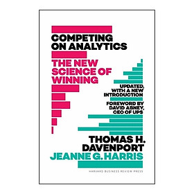 Competing On Analytics: Updated With A New Introduction : The New Science Of Winning