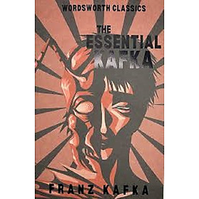 Sách The Essential Kafka: The Castle; The Trial; Metamorphosis And Other Stories (Wordsworth Classics)