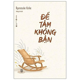 Sách Để Tâm Không Bận Thái Hà