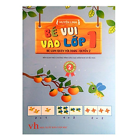 Bé Vui Vào Lớp 1 - Bé Làm Quen Với Toán (Quyển 2)