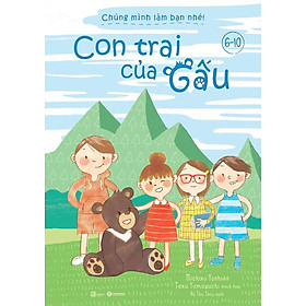 [Download Sách] Chúng Mình Làm Bạn Nhé! - Con Trai Của Gấu