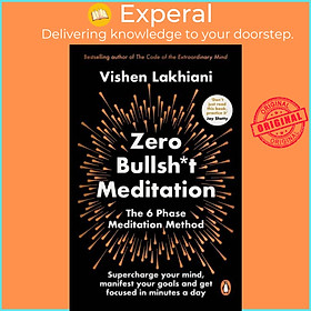 Sách - Zero Bullsh*t Meditation - The 6 Phase Meditation Method by Vishen Lakhiani (UK edition, paperback)