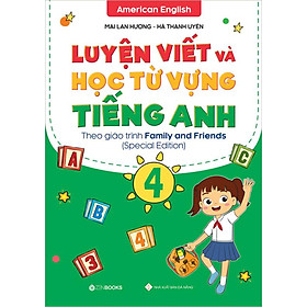 Hình ảnh Luyện Viết Và Học Từ Vựng Tiếng Anh Lớp 4 - Theo Giáo Trình Family And Friends (Special edition)