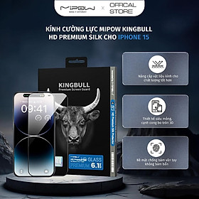 Kính cường lực MIPOW KINGBULL 2.5D HD Premium Silk cho iPhone 15 Series - Hàng chính hãng