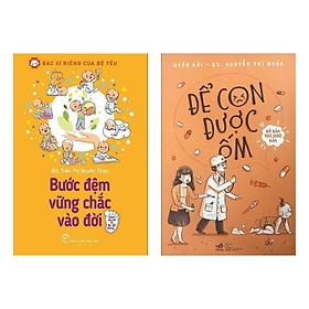 Combo 2 Cuốn Sách Làm Cha Mẹ Hay :  Bác Sĩ Riêng Của Bé Yêu - Bước Đệm Vững Chắc Vào Đời +  Để Con Được Ốm (Tặng kèm Bookmark Happy Life)