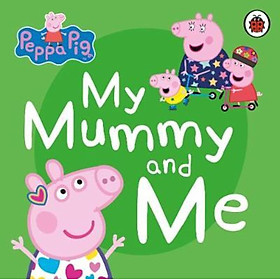 Sách - Peppa Pig: My Mummy and Me by  (UK edition, paperback)