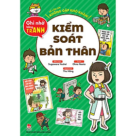 [Download Sách] Để Lớn Lên Không Gặp Khó Khăn! Ghi Nhớ Bằng Tranh: Kiểm Soát Bản Thân