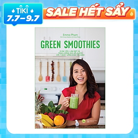 Download sách Green Smoothies - Giảm Cân, Làm Đẹp Da, Tăng Cường Sức Đề Kháng Với 7 Ngày Uống Sinh Tố Xanh