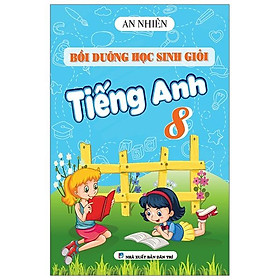 Sách Bồi Dưỡng Học Sinh Giỏi Tiếng Anh Lớp 8
