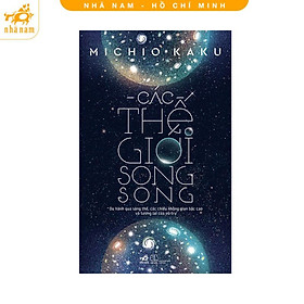 Sách - Các Thế Giới Song Song (Nhã Nam HCM)