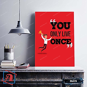Mua Tranh động lực trang trí văn phòng làm việc - You only live once - DL074