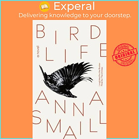 Sách - Bird Life - a novel by Anna Smaill (UK edition, hardcover)