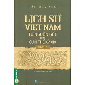 Download sách Lịch Sử Việt Nam Từ Nguồn Gốc Đến Cuối Thế Kỷ XIX - Quyển Hạ