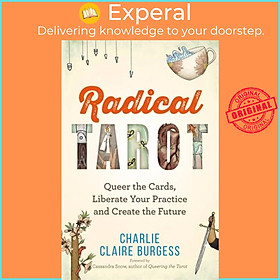 Sách - Radical Tarot - Queer the Cards, Liberate Your Practice and Cre by Charlie Claire Burgess (UK edition, paperback)