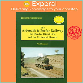 Sách - The Arbroath and Forfar Railway - The Dundee Direct Line and the Kirrie by Niall Ferguson (UK edition, paperback)