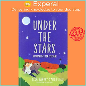 Sách - Under The Stars: Astrophysics For Everyone by Lisa Harvey-smith (paperback)