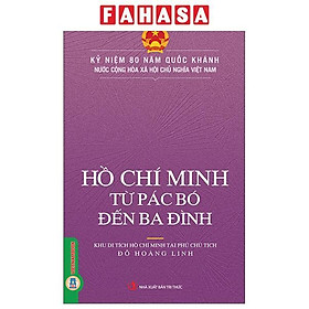 Hồ Chí Minh - Từ Pác Bó Đến Ba Đình - Rodika Tchi