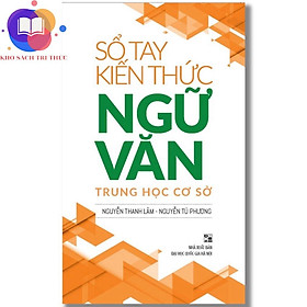 Sách - Sổ Tay Kiến Thức Ngữ Văn Trung Học Cơ Sở (TB)