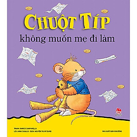 Chuột Típ Không Muốn Mẹ Đi Làm