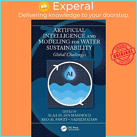 Sách - Artificial Intelligence and Modeling for Water Sustainability : Gl by Alaa El Din Mahmoud (UK edition, hardcover)