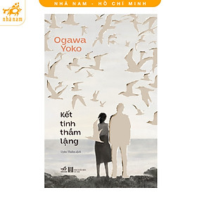 Sách - Kết tinh thầm lặng (Ogawa Yoko) (Nhã Nam HCM)