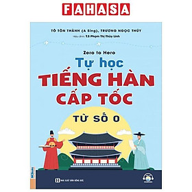 Zero To Hero - Tự Học Tiếng Hàn Cấp Tốc Từ Số 0 - 0