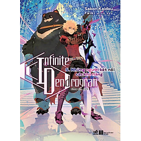 Sách Infinite Dendrogram 5 - Những người kết nối các khả năng