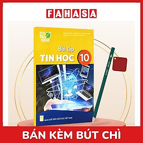 Sách Giáo Khoa Bài Tập Tin Học 10 (Kết Nối) (Chuẩn) - Kèm Bút Chì