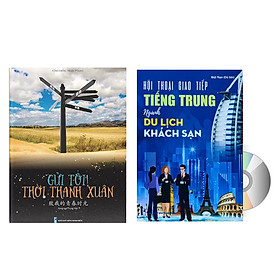 Sách- Combo gửi tôi thời Thanh Xuân song ngữ Trung việt có phiên âm MP3 nghe + Hội thoại giao tiếp tiếng Trung ngành du lịch khách sạn có audio nghe+DVD tài liệu