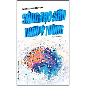 Sách Sáng Tạo Sâu Thâu Ý Tưởng