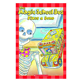 The Magic School Bus: The Magic School Bus Fixes A Bone - Chuyến Xe Khoa Học Kỳ Thú