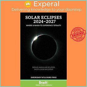 Sách - Solar Eclipses 2024-2027 - Where and When to Experience Totality by Sheridan Williams (UK edition, paperback)